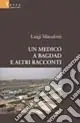 Prezzo Conveniente Un medico a Bagdad e altri racconti