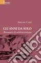 Gli anni da solo. Romanzo di antiformazione Affare