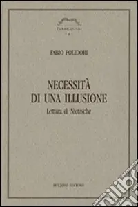 Necessità di una illusione. Lettura di Nietzsche Spedizione Espresso