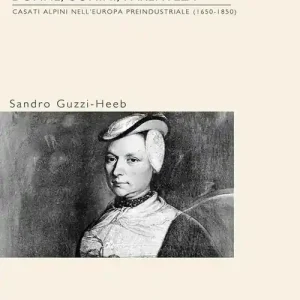 Saldi Donne, uomini, parentela. Casati alpini nell‘Europa preindustriale (1650-1850)