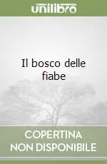Nuovo Arrivo Il bosco delle fiabe