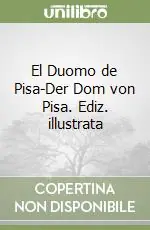 El Duomo de Pisa-Der Dom von Pisa. Ediz. illustrata Direttamente Dal Produttore
