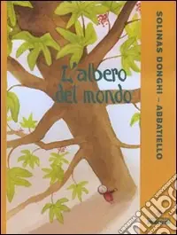 Super Prezzo L‘albero del mondo. Ediz. illustrata