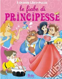 Promozione Esclusiva Le fiabe di principesse. Ediz. illustrata
