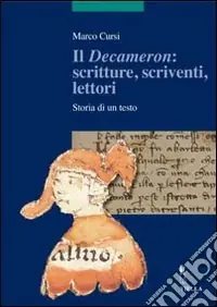 Il «Decameron» scritture, scriventi, lettori. Storia di un testo. Ediz. illustrata Esclusivo