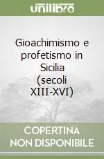 Prezzo Di Fabbrica Gioachimismo e profetismo in Sicilia (secoli XIII-XVI)
