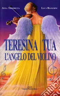 Super Prezzo Teresina Tua, l‘angelo del violino