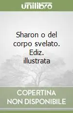 Bestseller Sharon o del corpo svelato. Ediz. illustrata