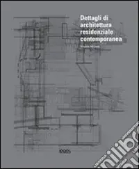 Dettagli di architettura residenziale contemporanea. Ediz. illustrata. Con CD-ROM Pagamento Sicuro
