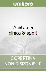 Compra Adesso Anatomia clinica & sport