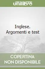 Inglese. Argomenti e test Occasione Imperdibile
