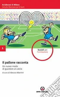 Il pallone racconta. Un nuovo modo di guardare al calcio Esclusivo