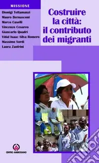 Acquista Ora Costruire la città il contributo dei migranti