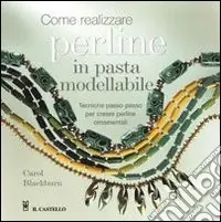 Come realizzare perline in pasta modellabile Direttamente Dal Produttore