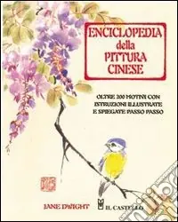 Enciclopedia della pittura cinese. Ediz. illustrata Pagamento Sicuro