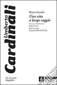 Popolare Una vita a largo raggio. Umberto Cardinali, un racconto biografico