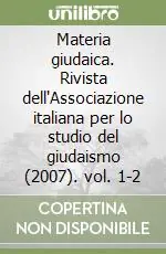 Solo Oggi Materia giudaica. Rivista dell‘Associazione italiana per lo studio del giudaismo (2007). vol. 1-2