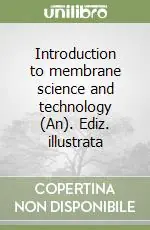 Esclusivo Introduction to membrane science and technology (An). Ediz. illustrata