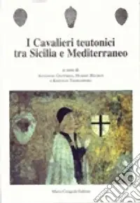 I cavalieri teutonici tra Sicilia e Mediterraneo Soddisfatti O Rimborsati