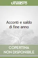 Occasione Imperdibile Acconti e saldo di fine anno