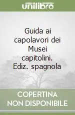 Compra Oggi Stesso Guida ai capolavori dei Musei capitolini. Ediz. spagnola