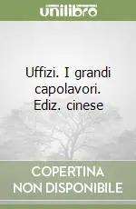Uffizi. I grandi capolavori. Ediz. cinese Subito Disponibile