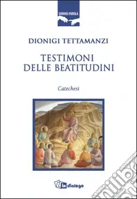 Ultime Pezzi Testimoni delle beatitudini. Catechesi