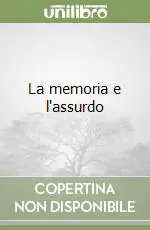 Novità La memoria e l‘assurdo