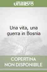 Una vita, una guerra in Bosnia Occasione