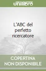 L‘ABC del perfetto ricercatore Promozione Esclusiva
