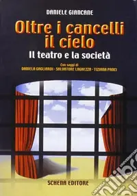 A Buon Prezzo Oltre i cancelli il cielo. Il teatro e la società
