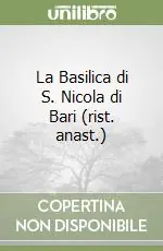 Pagamento Sicuro La Basilica di S. Nicola di Bari (rist. anast.)