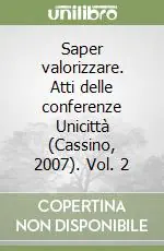 Miglior Prezzo Saper valorizzare. Atti delle conferenze Unicittà (Cassino, 2007). Vol. 2