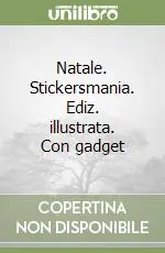 Scelto Dai Clienti Natale. Stickersmania. Ediz. illustrata. Con gadget