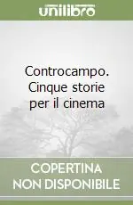 Subito Disponibile Controcampo. Cinque storie per il cinema