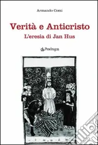 Verità e anticristo. L‘eresia di Jan Hus Economico