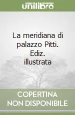 La meridiana di palazzo Pitti. Ediz. illustrata Offerta