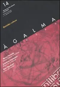 Prezzo Scontato Ágalma (2007). Vol. 14 Outsider culture