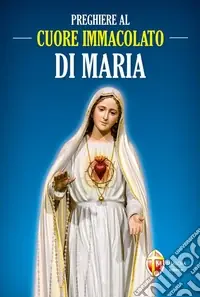 Preghiere al cuore immacolato di Maria Spedizione Espresso