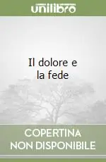 Il dolore e la fede Prezzo Conveniente
