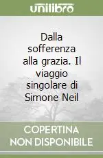 Compra Online Dalla sofferenza alla grazia. Il viaggio singolare di Simone Neil