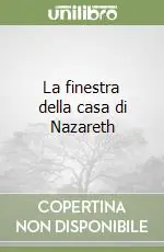 Esclusivo La finestra della casa di Nazareth