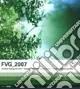 Reso Gratuito FVG 2007. Dodici fotografi del Friuli Venezia Giulia. Ediz. italiana e inglese