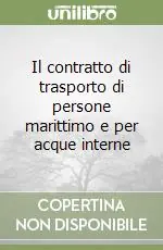 Il contratto di trasporto di persone marittimo e per acque interne Saldi