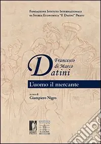 Reso Gratuito Francesco di Marco Datini. L‘uomo il mercante
