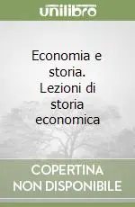Sconto Economia e storia. Lezioni di storia economica