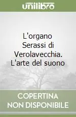 Miglior Prezzo L‘organo Serassi di Verolavecchia. L‘arte del suono
