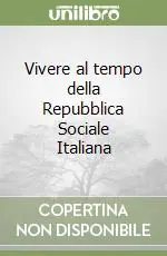 Direttamente Dal Produttore Vivere al tempo della Repubblica Sociale Italiana