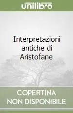 Interpretazioni antiche di Aristofane Acquista Ora