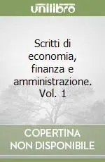 Ultimissimo Modello Scritti di economia, finanza e amministrazione. Vol. 1